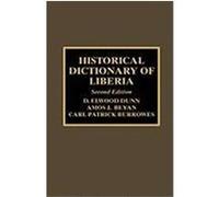 Historical Dictionary of Liberia, African Historical Dictionaries/Historical Dictionaries of Africa Amos Jones Beyan, Carl Patrick Burrowes, D. Elwood Dunn (Auteur)