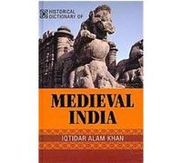 Historical Dictionary Of Medieval India, Historical Dictionaries of Ancient Civilizations and Historical Eras IQTIDAR ALAM KHAN (Auteur)