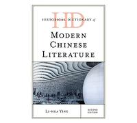 Historical Dictionary Of Modern Chinese Literature