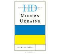 Historical Dictionary of Modern Ukraine - Professor Ivan Katchanovski - Bloomsbury Academic - ebook (ePub) - Livre