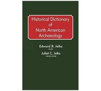 Historical Dictionary Of North American Archaeology