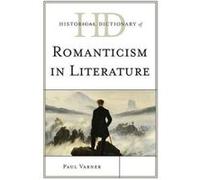 Historical Dictionary of Romanticism in Literature Paul Varner (Auteur)