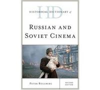 Historical Dictionary of Russian and Soviet Cinema by Peter Rollberg Peter Rollberg (Auteur)