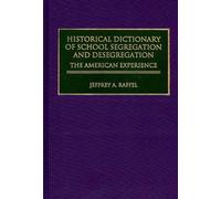 Historical Dictionary Of School Segregation And Desegregation
