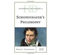 Historical Dictionary Of Schopenhauer's Philosophy