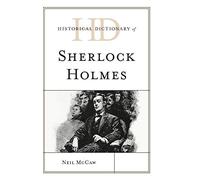 Historical Dictionary Of Sherlock Holmes
