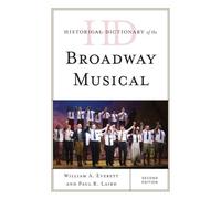 Historical Dictionary Of The Broadway Musical