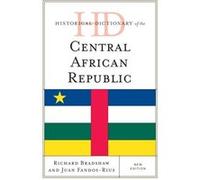 Historical Dictionary of the Central African Republic Richard Bradshaw Juan Fandos-Rius (Auteur)