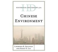 Historical Dictionary Of The Chinese Environment
