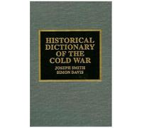 Historical Dictionary Of The Cold War