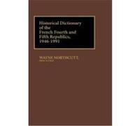 Historical Dictionary of the French Fourth and Fifth Republics, 1946-1991, Historical Dictionaries of French History