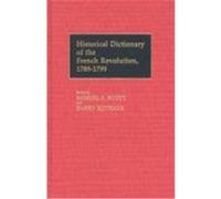 Historical Dictionary of the French Revolution, 1789-1799, Vol 1 A-K Barry Rothaus, Samuel F. Scott (Auteur)
