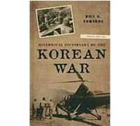 Historical Dictionary of the Korean War Edwards, Paul M. (Auteur)