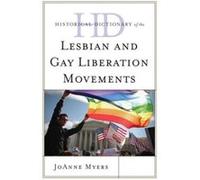 Historical Dictionary Of The Lesbian And Gay Liberation Movements (Historical Dictionaries Of Religions, Philosophies, And Movements Series) (Hardcover) Joanne Myers, (Auteur)