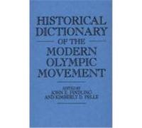 Historical Dictionary of the Modern Olympic Movement