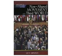 Historical Dictionary Of The Non-Aligned Movement And Third World