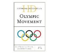 Historical Dictionary Of The Olympic Movement