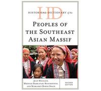 Historical Dictionary Of The Peoples Of The Southeast Asian Massif