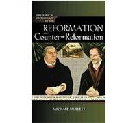 Historical Dictionary of the Reformation and Counter-reformation Michael Mullett (Auteur)
