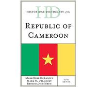 Historical Dictionary Of The Republic Of Cameroon