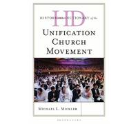 Historical Dictionary of the Unification Church Movement