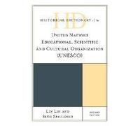 Historical Dictionary Of The United Nations Educational, Scientific And Cultural Organization (Unesco)