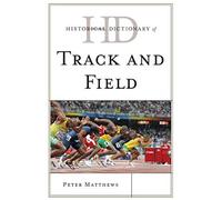 Historical Dictionary Of Track And Field