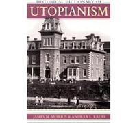 Historical Dictionary of Utopianism, HISTORICAL DICTIONARIES OF RELIGIONS, PHILOSOPHIES AND MOVEMENTS Andrea L. Kross, James M. Morris (Auteur)