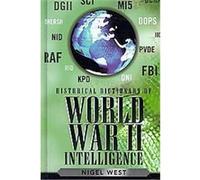 Historical Dictionary of World War II Intelligence, Historical Dictionaries of Intelligence and Counterintelligence Series Nigel West (Auteur)