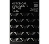 Historical Documents of the P.L.O.: A Collection for Critical Organizational Study