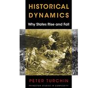 Historical Dynamics: Why States Rise and Fall