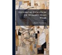 Historical Evolution Of Woman's Head Wear