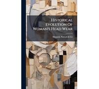 Historical Evolution Of Woman's Head Wear