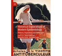 Historical Explorations Of Modern Epidemiology