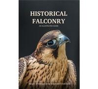 Historical Falconry: An Illustrated Guide (Paperback) Andrew Stewart, Helen Rowlands (Auteur)