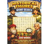 Historical Figures Word Search for Kids ages 10-12: 50 Fun Puzzles Featuring History’s Greatest Figures! Discover Legends, Leaders, and Heroes of the Past! Fun and Educational!