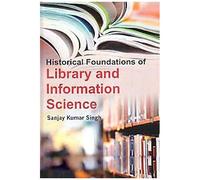 Historical Foundations Of Library And Information Science