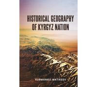 Historical Geography of Kyrgyz Nation