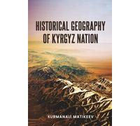 Historical Geography of Kyrgyz Nation