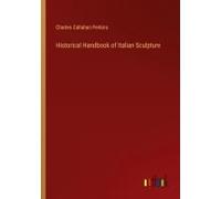 Historical Handbook Of Italian Sculpture