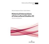 Historical Intersections of Intercultural Studies (ll): Directions and Dynamics