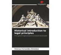 Historical introduction to legal principles: From general legal precepts to constitutional principles