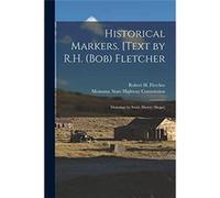 Historical Markers. Text by R.H. Bob Fletcher Drawings by Irwin Shorty Shope - Creative Media Partners LLC - Creative Media Partners LLC - Livre en Anglai Creative Media Partners LLCCreative Media Par
