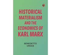 Historical materialism and the economics of Karl Marx