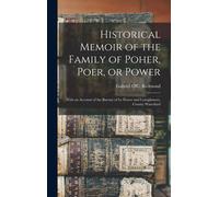 Historical Memoir Of The Family Of Poher, Poer, Or Power; With An Account Of The Barony Of Le Power And Coroghmore, County Waterford