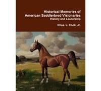 Historical Memories Of American Saddlebred Visionaries