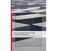 Historical Origins Of International Criminal Law: Volume 4