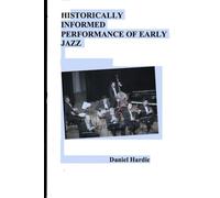 Historical Performance of Early Jazz:: The Short Version