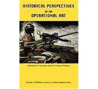 Historical Perspectives of the Operational Art Krause, Michael D., Phillips, Cody R. (Auteur)