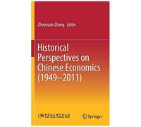 Historical Perspectives On Chinese Economics (1949-2011)
